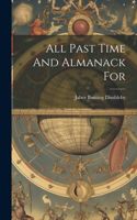 All Past Time And Almanack For