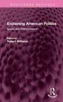 Explaining American Politics