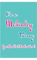 It's a Mckinley Thing You Wouldn't Understand: Blank Lined 6x9 Name Monogram Emblem Journal/Notebooks as Birthday, Anniversary, Christmas, Thanksgiving, Mother's Day, Grandparents day, any other 