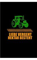 Liebe Vergeht Hektar Besteht: Notizbuch A5 Liniert Traktoren - Landwirt Geschenke - Lustige Bauern Sprüche Für Traktor Fans - Trecker & Schlepper Notizblock & Skizzenbuch