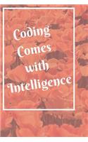 Coding Comes with Intelligence Notebook Journal