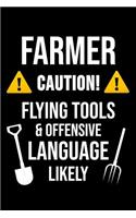Farmer Caution! Flying Tools & Offensive Language Likely