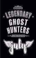 Legendary Ghost Hunters are born in July