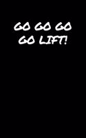 Go Go Go Go Lift