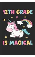 12th Grade Is Magical - Unicorn Back To School Gift - Notebook For Twelfth Grade Girls - Girls Unicorn Writing Journal: Medium College-Ruled Journey Diary, 110 page, Lined, 6x9 (15.2 x 22.9 cm)