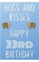 Hogs And Kisses Happy 33rd Birthday