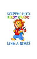 Stepping Into 1st Grade Like A Boss: Cute Lion Quote Back To School Notebook For Boys & Girls. Note Pad For 1st Grade Grammar & Elementary School Students & Teachers. 6 x 9 Inch Soft Co