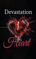 Devastation to the Heart