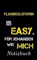 Flugbegleiterin Is Easy Für Jemanden Wie Mich Notizbuch