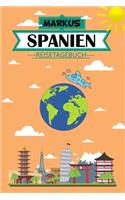 Markus Spanien Reisetagebuch: Dein persönliches Kindertagebuch fürs Notieren und Sammeln der schönsten Erlebnisse in Spanien - Geschenkidee für Abenteurer - 120 Seiten zum Ausfül