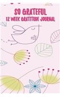So Grateful 12 Week Gratitude Journal