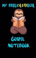My Philoslothical Gospel Notebook: Blank Lined Notebook Journal Gift Idea For (Lazy) Sloth Spirit Animal Lovers