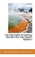 Two Little Knights of Kentucky: Who Were the 'Little Colonel's' Neighbors