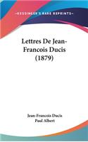 Lettres De Jean-Francois Ducis (1879)