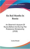 Six Red Months In Russia