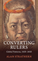 Converting Rulers: Global Patterns, 1450–1850