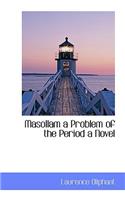 Masollam a Problem of the Period a Novel