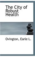 The City of Robust Health