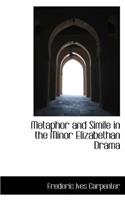 Metaphor and Simile in the Minor Elizabethan Drama