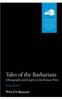 Tales of the Barbarians: Ethnography and Empire in the Roman West