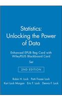 Statistics: Unlocking the Power of Data, 2e Enhanced Epub Reg Card with Wileyplus Blackboard Card Set