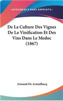 De La Culture Des Vignes De La Vinification Et Des Vins Dans Le Medoc (1867)