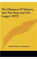 The Chasseur D'Afrique, And The Brig And The Lugger (1873)