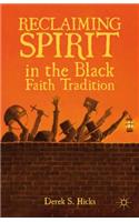 Reclaiming Spirit in the Black Faith Tradition