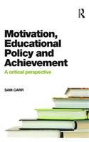 Motivation, Educational Policy and Achievement