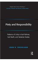Piety and Responsibility: Patterns of Unity in Karl Rahner, Karl Barth, and Vedanta Desika(Routledge New Critical Thinking in Religion, Theology and Biblical Studies)
