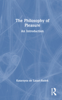 The Philosophy of Pleasure