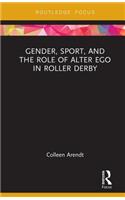 Gender, Sport, and the Role of Alter Ego in Roller Derby