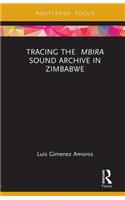 Tracing the Mbira Sound Archive in Zimbabwe