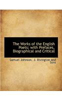 The Works of the English Poets; With Prefaces, Biographical and Critical