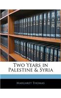 Two Years in Palestine & Syria