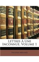 Lettres a Une Inconnue, Volume 1