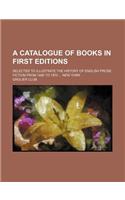 A Catalogue of Books in First Editions; Selected to Illustrate the History of English Prose Fiction from 1485 to 1870 New York