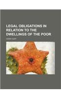 Legal Obligations in Relation to the Dwellings of the Poor
