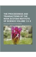 The Proceedings and Transactions of the Nova Scotian Institute of Science Volume 1;v. 8: (English)
