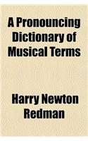 A Pronouncing Dictionary of Musical Terms