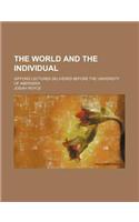 The World and the Individual; Gifford Lectures Delivered Before the University of Aberdeen: (English)