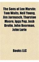 The Sons of Lee Marvin: Tom Waits, Neil Young, Jim Jarmusch, Thurston Moore, Iggy Pop, Josh Brolin, John Boorman, John Lurie(English)