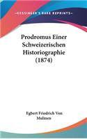 Prodromus Einer Schweizerischen Historiographie (1874)