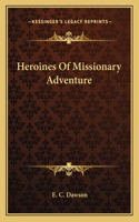 Heroines Of Missionary Adventure
