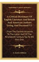 A Critical Dictionary Of English Literature And British And American Authors Living And Deceased V3