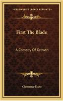 First the Blade: A Comedy of Growth