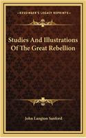 Studies and Illustrations of the Great Rebellion