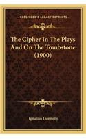 The Cipher In The Plays And On The Tombstone (1900): (English)