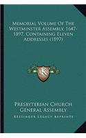 Memorial Volume Of The Westminster Assembly, 1647-1897, Containing Eleven Addresses (1897)