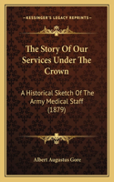 Story Of Our Services Under The Crown